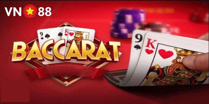 Luật và cách chơi game bài Baccarat từ chuyên gia VN88